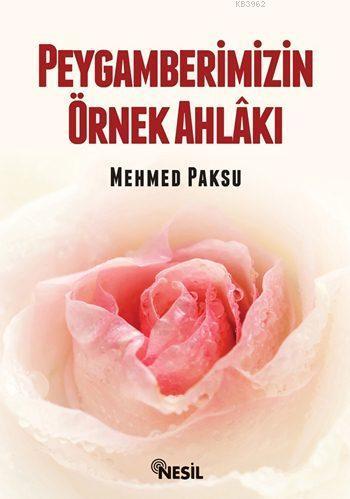 Peygamberimizin Örnek Ahlakı