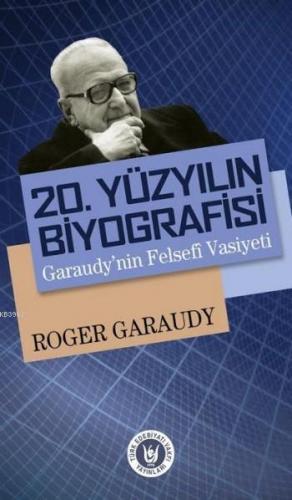 20. Yüzyılın Biyografisi Garaudy'nin Felsefi Vasiyeti