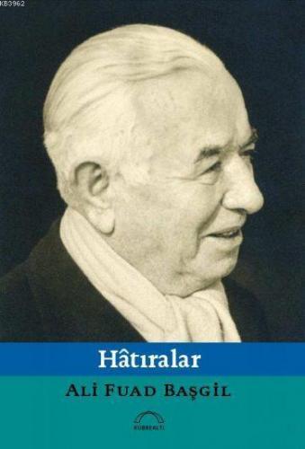 Hatıralar-ALİ FUAT BAŞGİL