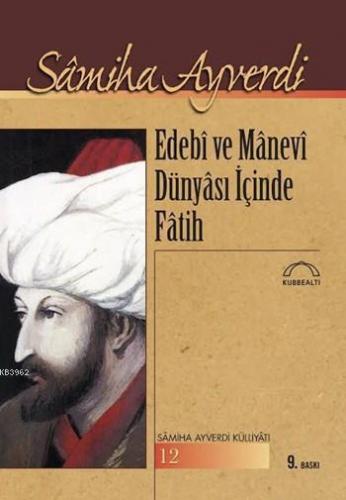 Edebi ve Manevi Dünyası İçinde Fatih