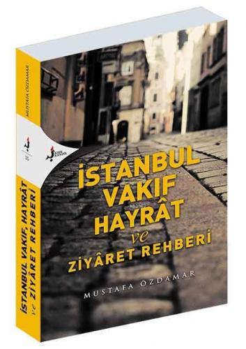 İstanbul Vakıf Hayrat ve Ziyaret Rehberi