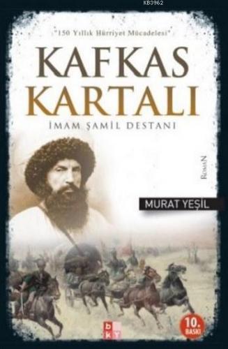 Kafkas Kartalı İmam Şamil Destanı