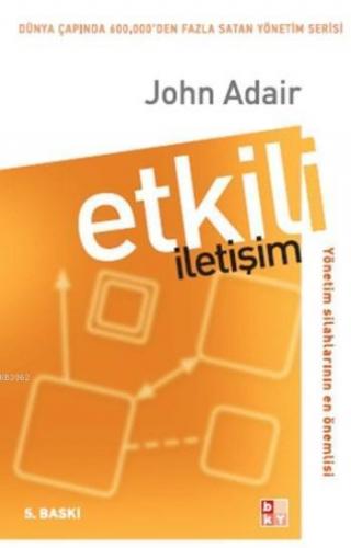 Etkili İletişim -Yönetim Silahlarının En Önemlisi-