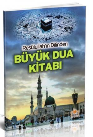 Resulullah'ın Dilinden Büyük Dua Kitabı (Dergi Boy)