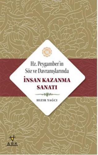 Hz. Peygamberin Söz ve Davranışlarında İnsan Kazanma Sanatı