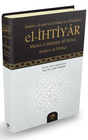 El-İhtiyar - Metni el-Muhtar li'l- Fetva İmam-ı Azam'ın İctihad ve Gör