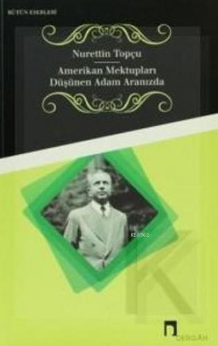 Amerikan Mektupları - Düşünen Adam Aranızda