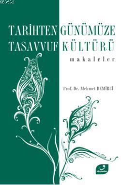 Tarihten Günümüze Tasavvuf Kültürü / Makaleler