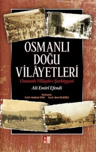 Osmanlı Doğu Vilayetleri -Osmanlı Vilâyât-ı Şarkiyyesi