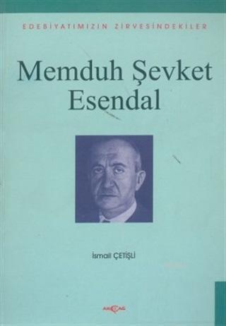 Memduh Şevket Esendal Edebiyatımızın Zirvesindekiler