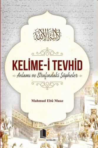 Kelime-i Tevhid Anlamı ve Etrafındaki Şüpheler