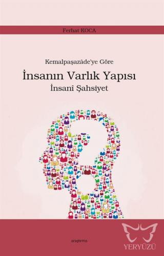 Kemalpaşazade'ye Göre İnsanın Varlık Yapısı İnsanî Şahsiyet