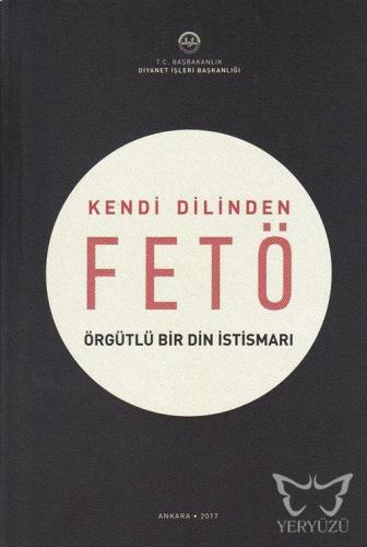 Kendi Dilinden FETÖ Örgütlü Bir Din İstismarı