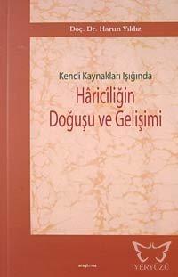 Kendi Kaynakları Işığında Hariciliğin Doğuşu ve Gelişimi