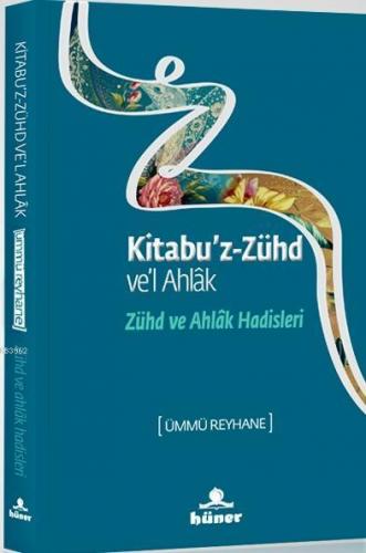 Kitabu'z Zühd ve'l Ahlak - Zühd ve Ahlak Hadisleri