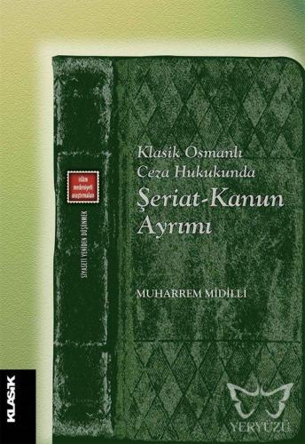 Klasik Osmanlı Ceza Hukukunda Şeriat-Kanun Ayrımı