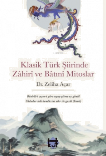 Klasik Türk şiirinde zâhirî ve bâtınî mitoslar