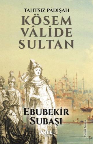 Kösem Valide Sultan - Kösem Valide Sultan
