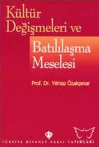 Kültür Değişmeleri ve Batılılaşma Meselesi