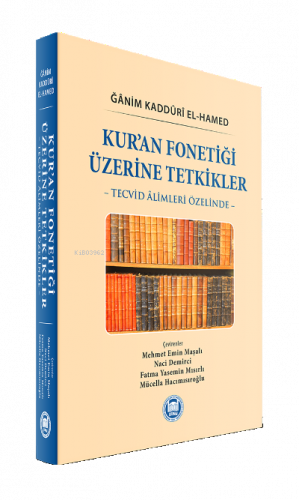 Kur’an Fonetiği Üzerine Tetkikler Tecvid Âlimleri Özelinde