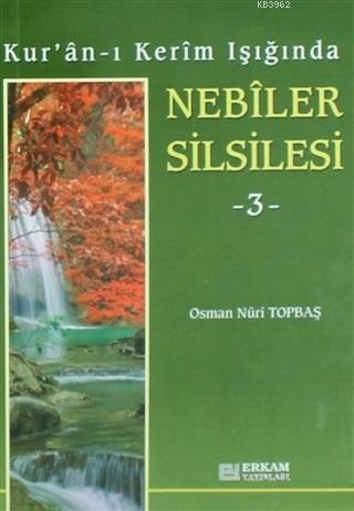 Kur'an-ı Kerim Işığında Nebiler Silsilesi - 3