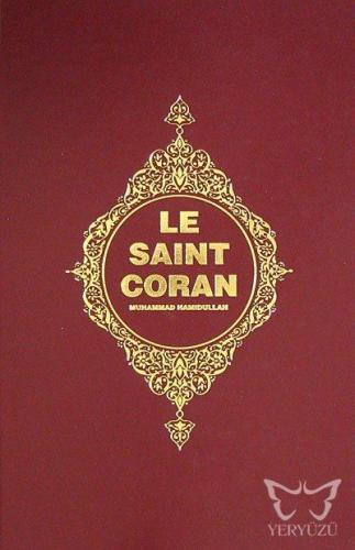 Le Saint Coran (Kur'an-ı Kerim ve Açıklamalı Meali-Fransızca)