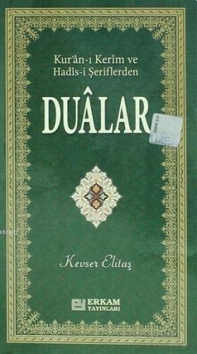 Kur'an - ı Kerim ve Hadis - i Şeriflerden Dualar