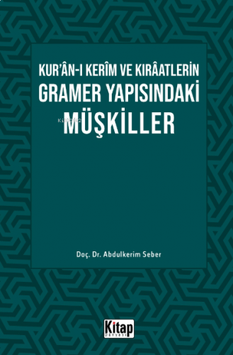 Kur'ân-ı Kerîm ve Kırâatlerin Gramer Yapısındaki Müşkiller