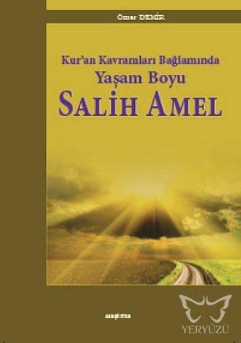 Kur'an Kavramları Bağlamında Yaşam Boyu Salih Amel