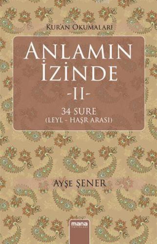 Kuran Okumaları: Anlamın İzinde II; 34 Sure (Leyl - Haşr Arası)