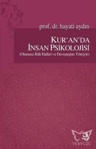 Kur'an'da İnsan Psikolojisi (Olumsuz Ruh Halleri ve Davranışları Yönüy