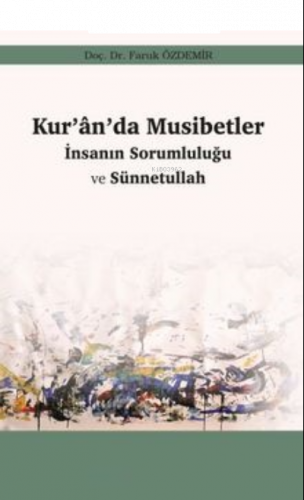 Kur'an'da Musibetler İnsanın Sorumluğu ve Sünnetullah