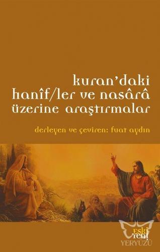 Kur'an'daki Hanifler ve Nasara Üzerine Araştırmalar