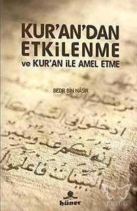 Kurandan Etkilenme ve Kuran İle Amel Etme