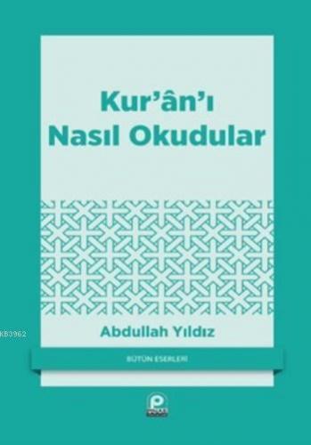 Kur'ân'ı Nasıl Okudular?