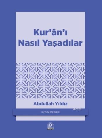 Kur'an'ı Nasıl Yaşadılar?