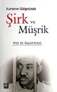 Kur'an'ın Gölgesinde Şirk ve Müşrik