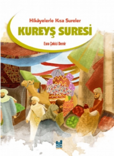 Kureyş Suresi;Hikayelerle Kısa Sureler