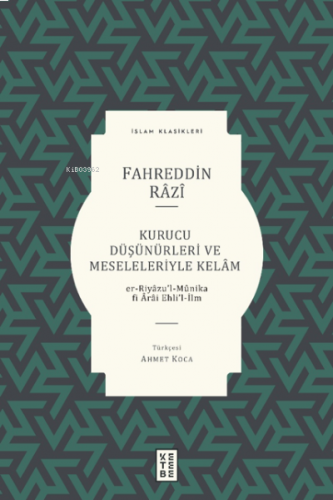 Kurucu Düşünürleri ve Meseleleriyle Kelâm