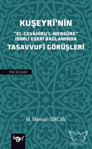 Kuşeyri'nin "El-Cevahiru'l Mensure" İsimli Eseri Bağlamında Tasavvufi 