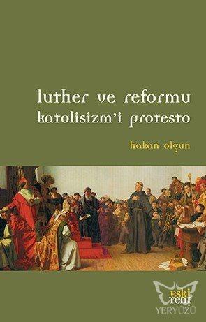 Luther ve Reformu Katolisizm'i Protesto