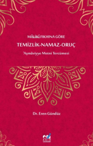 Mâlikî Fıkhına Göre Temizlik-Namaz- Oruç ‘Aşmâviyye Metni Tercümesi