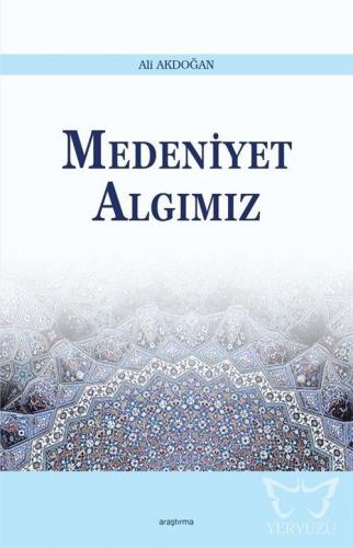 Medeniyet Algımız