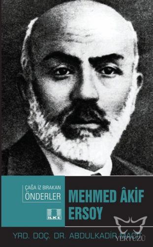 Mehmed Akif Ersoy - Çağa İz Bırakan Önderler