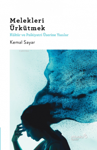 Melekleri Ürkütmek & Kültür ve Psikiyatri Üzerine Yazılar