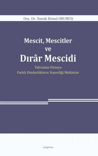 Mescit, Mescitler ve Dırar Mescidi Takvadan Fitneye Farklı Dindarlıkla