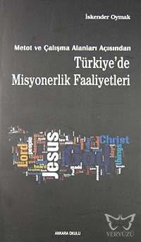 Metot ve Çalışma Alanları Açısından Türkiye'de Misyonerlik Faaliyetleri
