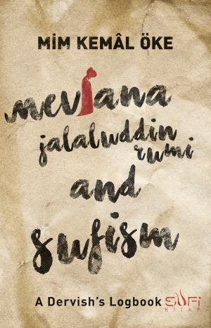 Mevlana Jalaluddin Rumi and Sufism ( Dervişin Seyir Defteri) (İngilizc