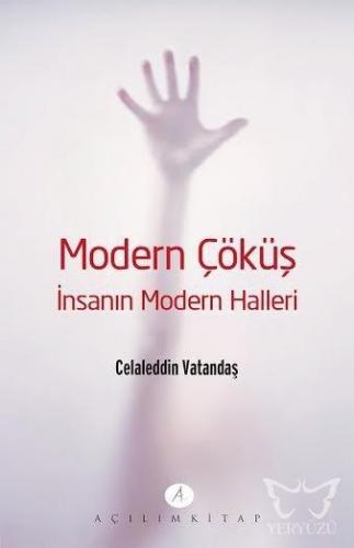 Modern Çöküş - İnsanın Modern Halleri