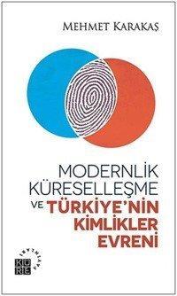 Modernlik Küreselleşme ve Türkiye'nin Kimlikler Evreni